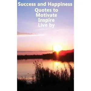 USED-Success and Happiness - Quotes to Motivate Inspire & Live by by Aristotle, Atticus (Paperback)