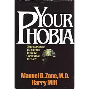 USED-Your Phobia: Understanding Your Fear Through Contextual Therapy by Manuel D. Zane (Hardcover)