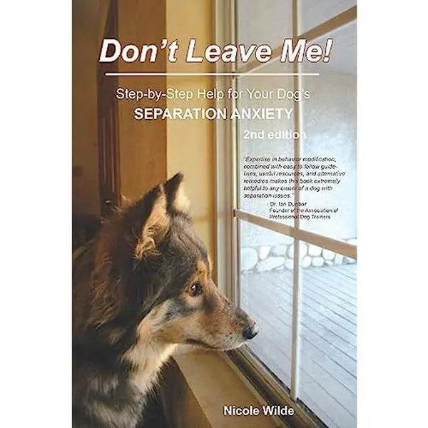 USED-Don't Leave Me! Step-by-Step Help for Your Dog's Separation Anxiety by Nicole Wilde (Paperback)
