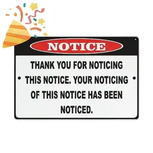 Funny Notice Sign 8x12 Metal| "Your Noticing Has Been Noticed"| Great Gift for Coworkers & Friends| Pre-Drilled Holes