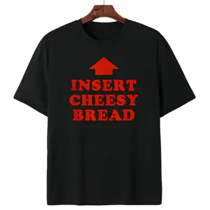Insert Cheesy Bread T-Shirt, Funny Foodie Shirt, Humorous Bread Lover Tee, Casual Food Lover Gift, Cheesy Bread Fan Apparel