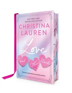 Love and Other Words: Deluxe Edition -- Christina Lauren - Hardcover