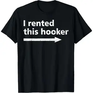 [Cotton] Offensive I Rented This Hooker, Funny Adult Humor Saying T-Shirt Golf Gift T-Shirt For Men And Women