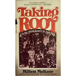 USED-Taking Root: Jewish Immigrants in America by Milton Meltzer (Unknown)
