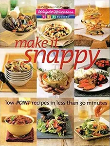 USED-Make It Snappy : Low Point Recipes in Less Than 30 Minutes by Weight Watchers International Inc Staff (Paperback)