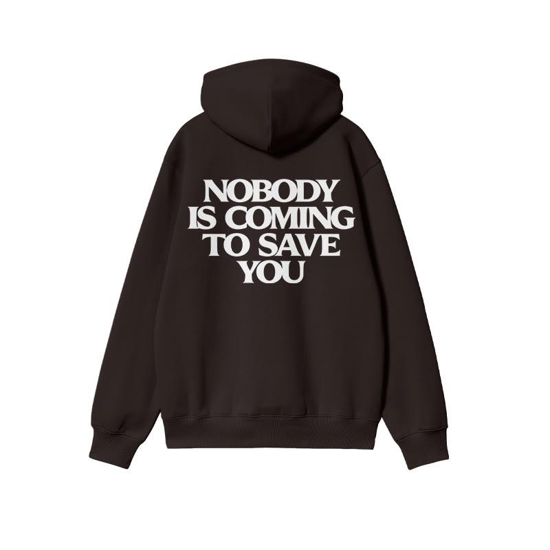 Nobody Is Coming To Save You Hoodie and T-Shirt, Bold Motivational Streetwear Pullover for Men, Black Cotton Statement Hoodie for Hustlers and Doers