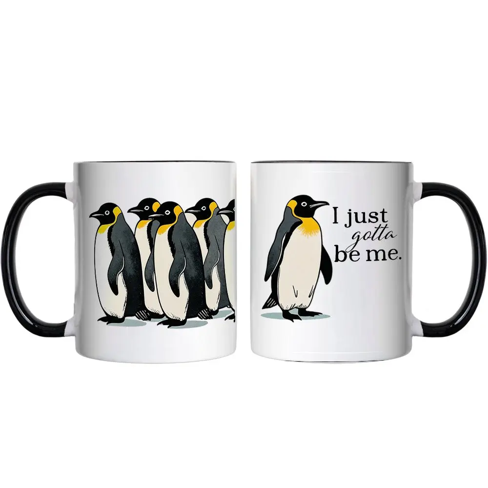 I Just Gotta Be Me Penguin Personalized Mug, Funny Self-Love Meme Gift with Custom Name