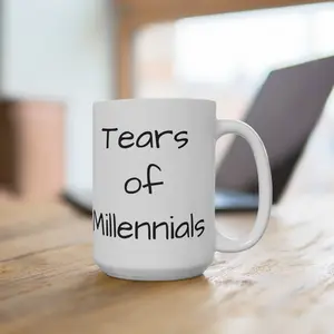 "Tears of Millennials" GenX Mug 15oz Ceramic Coffee
