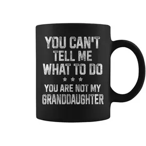 You Can't Tell Me What To Do For Grandpa Grandma Coffee Mug