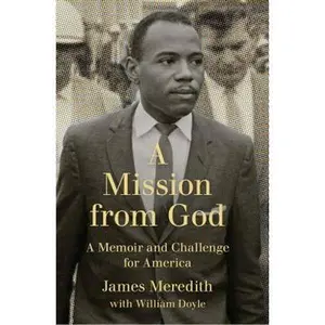 USED-A Mission from God: A Memoir and Challenge for America by James Meredith (Hardcover)