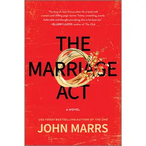 The Marriage Act: A Novel (Dark Future: Volume Number 2) by John Marrs [Paperback Book]