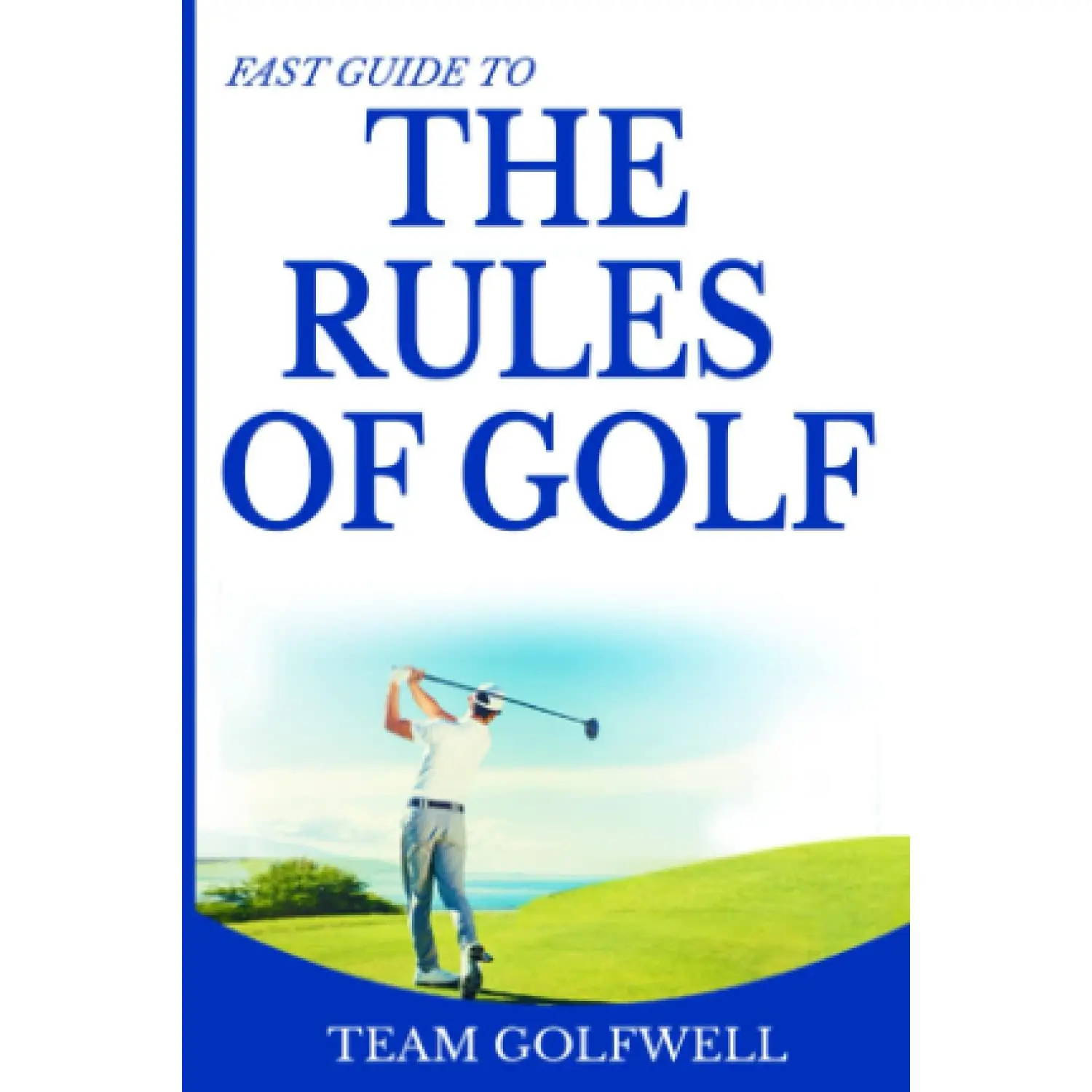 Rules of Golf: A Handy Fast Guide to Golf Rules 2019