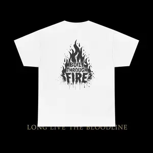 Built Through Fire T-Shirt | Long Live The Bloodline