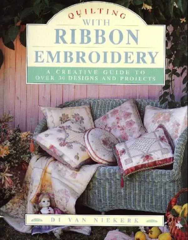 USED-Quilting With Ribbon Embroidery: A Creative Guide to over 30 Designs and Projects by Di Van Niekerk (Hardcover)