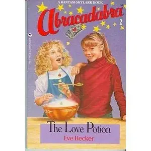 USED-The Love Potion (Abracadabra No. 2 / A Bantam-Skylark Book) by Eve Becker (Paperback)