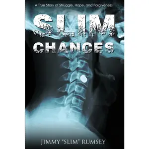 USED-Slim Chances: A True Story of Struggle, Hope, and Forgiveness by Rumsey, Jimmy Slim (Paperback)