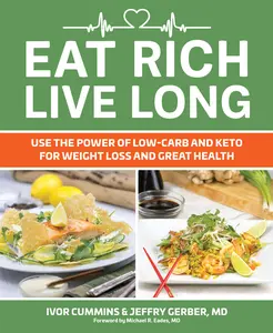 USED-Eat Rich, Live Long: Use the Power of Low-Carb and Keto for Weight Loss and Great Health by Cummins, Ivor (Paperback)