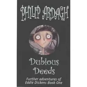 USED-Dubious Deeds (Further Adventures of Eddie Dickens, Book 1) by Philip Ardagh (Hardcover)