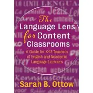 USED-The Language Lens for Content Classrooms: A Guide for K-12 Teachers of English and Academic Language Learners by Ottow, Sarah B. (Paperback)