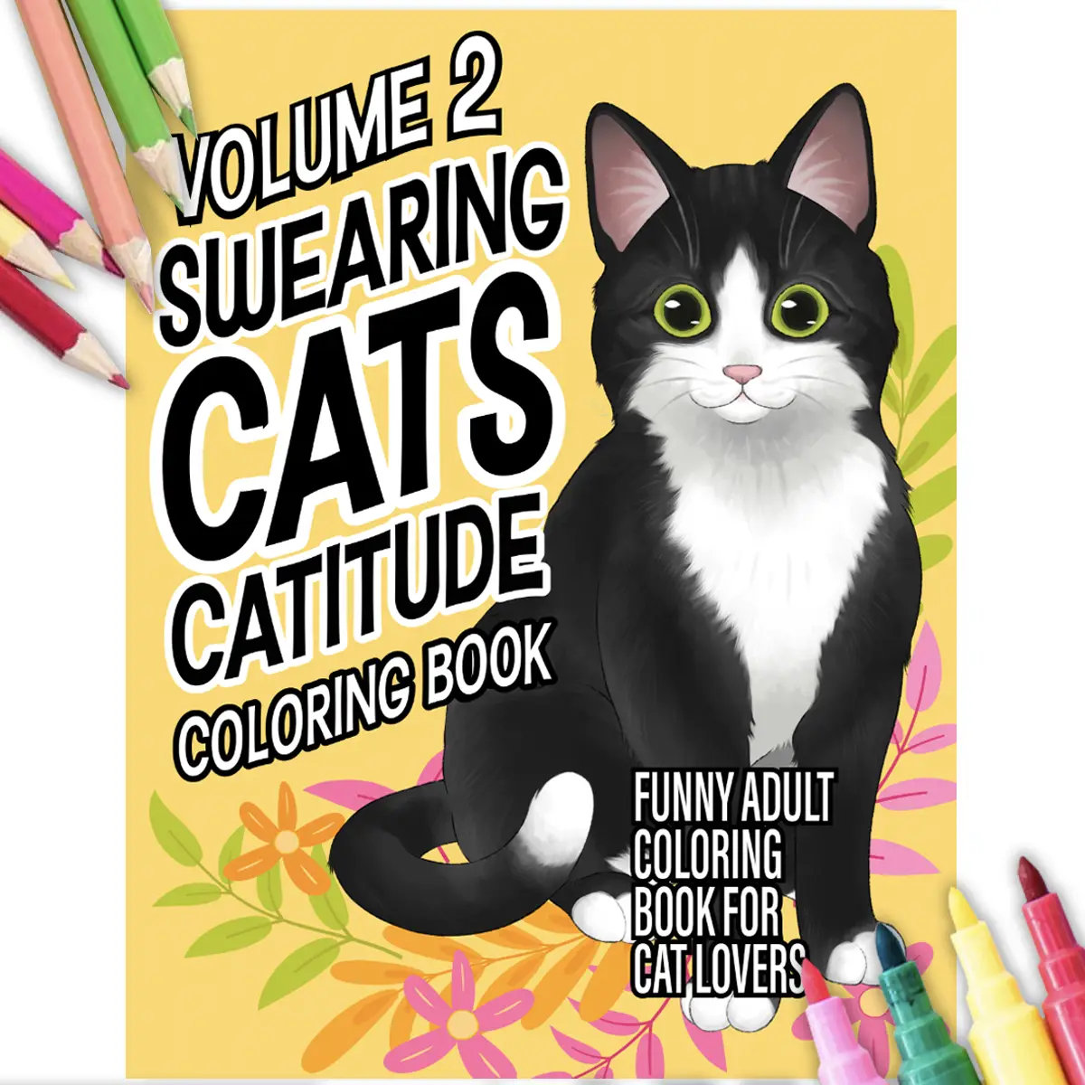Swearing Cats Volume 2 Adult Coloring Book Funny Stress Relieving Cat Meme Designs To Color