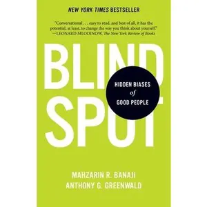 Blindspot: Hidden Biases of Good People -- Mahzarin R. Banaji, Paperback