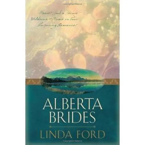 USED-Alberta Brides: Unchained Hearts/The Heart Seeks a Home/Chastity's Angel/Crane's Bride (Heartsong Novella Collection) by Linda Ford (Paperback)
