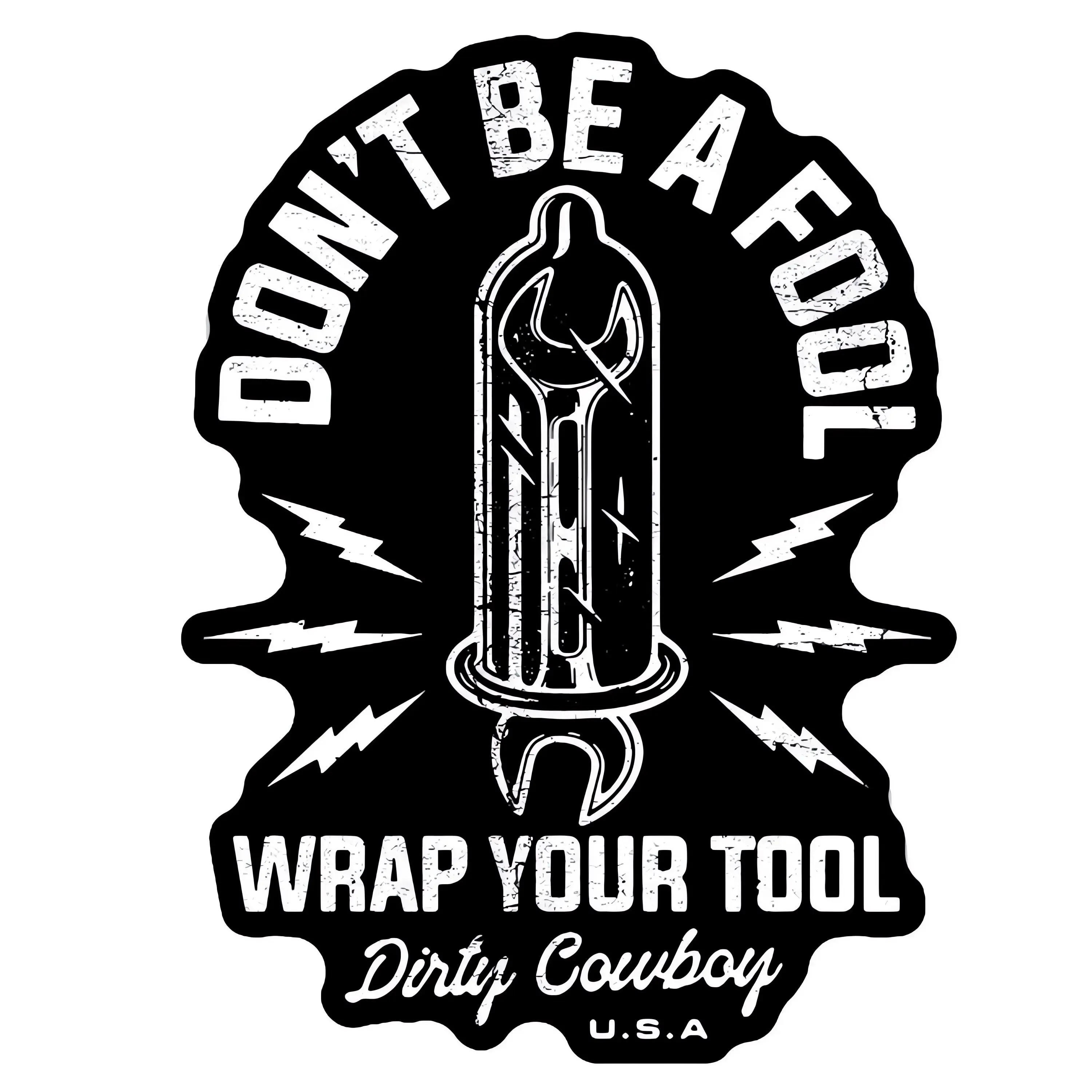 Don't Be A Fool. Wrap Your Tool. Decal Sticker