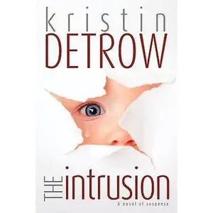 USED-The Intrusion by Detrow, Kristin (Paperback)