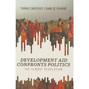 USED-Development Aid Confronts Politics: The Almost Revolution by Carothers, Thomas (Paperback)