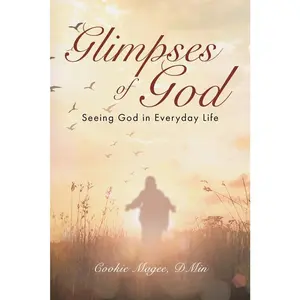 USED-Glimpses of God: Seeing God in Everyday Life by Magee Dmin, Cookie (Paperback)