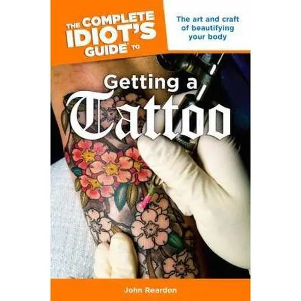 Used Paperback Book - The Complete Idiot's Guide to Getting a Tattoo by John Reardon (English, 2008 Edition, 256 Pages, 0.78 lbs, Published by Alpha) - Very Good Condition, for Tattoo Enthusiasts, Art, 0.78 Pounds