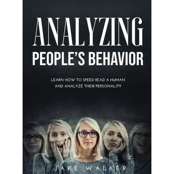 USED-Analyzing People's Behavior: Learn How to Speed Read a Human and Analyze Their Personality by Walker, Jake (Hardcover)