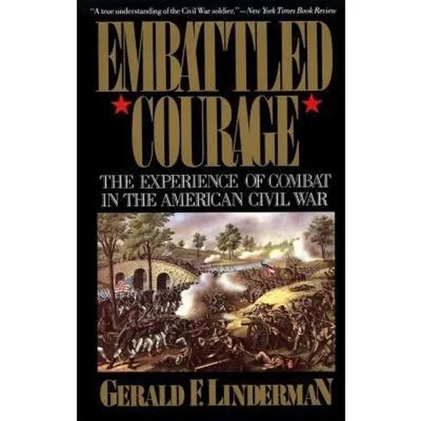 USED Book - Embattled Courage: The Experience of Combat in the American Civil War by Linderman, Gerald (Paperback) - english