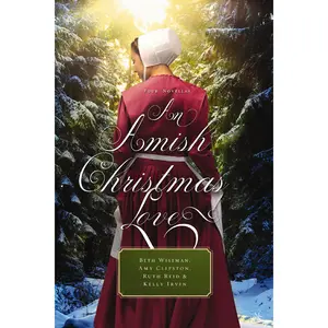 An Amish Christmas Love: Four Novellas by Beth Wiseman||Amy Clipston||Ruth Reid||Kelly Irvin [Paperback Book]