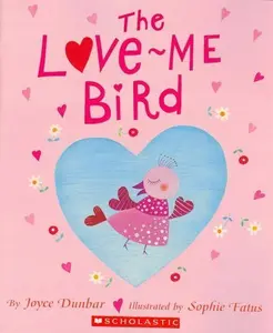 USED-The Love-me Bird by Joyce Dunbar (Paperback)