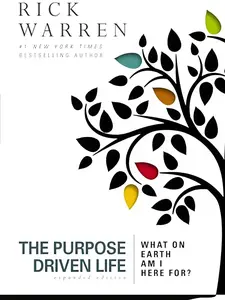 The Purpose Driven Life: What on Earth Am I Here For?