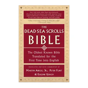 The Dead Sea Scrolls Bible: The Oldest Known Bible Translated for the First Time into English