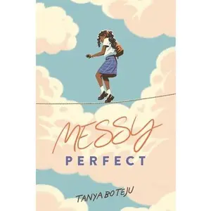Messy Perfect -- Tanya Boteju, Hardcover