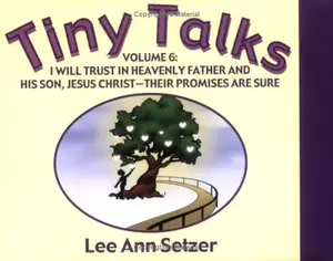 USED-Tiny Talks Vol. 6 Their Promises Are Sur: I Will Trust in Heavenly Father and His Son, Jesus Christ - Their Promises Are Sure by Setzer, Lee Ann (Paperback)