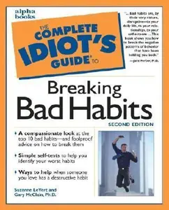 USED-The Complete Idiot's Guide to Breaking Bad Habits (2nd Edition) by Suzanne LeVert (Paperback)