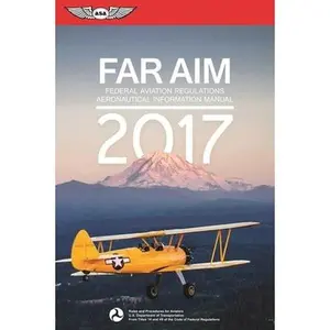 USED-FAR/AIM 2017: Federal Aviation Regulations / Aeronautical Information Manual (FAR/AIM series) by Federal Aviation Administration (FAA)/Aviation Supplies & Academics (ASA) (Paperback)