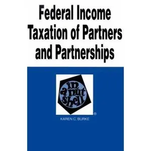 USED-Federal Income Taxation of Partners and Partnerships in a Nutshell (Nutshell Series) by Karen C. Burke (Paperback)