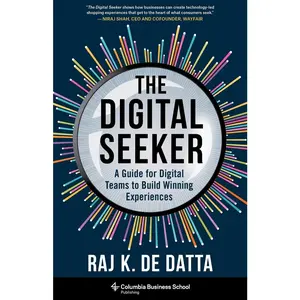 USED-The Digital Seeker: A Guide for Digital Teams to Build Winning Experiences by Datta, Raj K. de (Hardcover)