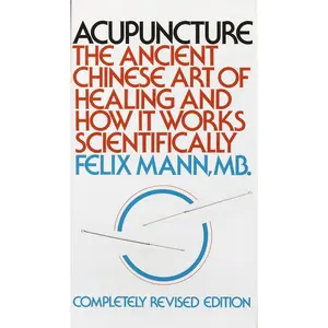 USED-Acupuncture: The Ancient Chinese Art of Healing and How It Works Scientifically by Mann, Felix (Paperback)