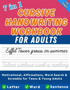 Cursive Handwriting Workbook for Teens and Adults: 7 in 1 Cursive Workbook for Teens and Adults - Letter, Word, Positive Affirmations