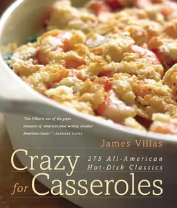 USED-Crazy for Casseroles: 275 All-American Hot-Dish Classics by James Villas (Paperback)