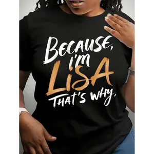 Plus Size Women T-shirts Casual Round Neck Letter Print "Because I'm Lisa That's Why" Pullover T-Shirt