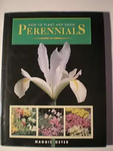 USED-How to Plant and Grow Perennials (How to Plant and Grow Series) by Oster, Maggie (Hardcover)