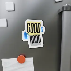 Good in tha Hood Die-Cut Magnets - Urban Home Decor, Gift for Friends, Refrigerator Magnet, Cool Stickers, Inspirational Magnet Vinyl