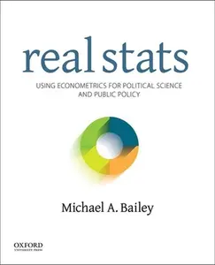 USED-Real STATS: Using Econometrics for Political Science and Public Policy by Bailey, Michael A. (Paperback)